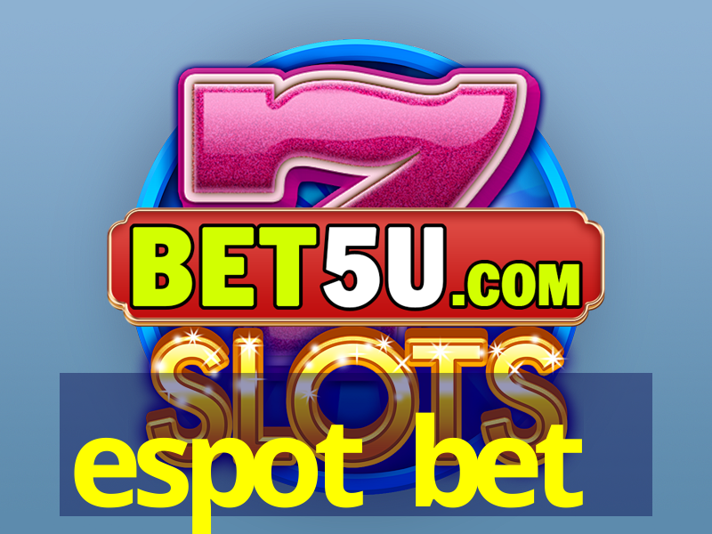 espot bet